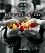Download this eBook Le Bonheur de cuire