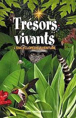 Télécharger le livre :  Trésors vivants – L'encyclopédie aventure