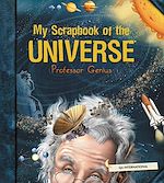 Télécharger le livre :  My Scrapbook of the Universe (by Professor Genius)