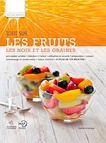 Télécharger le livre :  Tout sur les fruits, les noix et les graines