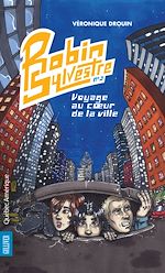 Download this eBook Robin Sylvestre 3 - Voyage au coeur de la ville