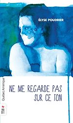 Télécharger le livre :  Ne me regarde pas sur ce ton