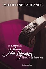 Download this eBook Le Roman de Julie Papineau Tome 1 - La Tourmente