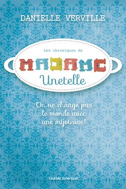 Télécharger le livre :  Les Chroniques de Madame Unetelle