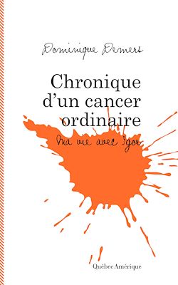 Télécharger le livre :  Chronique d'un cancer ordinaire