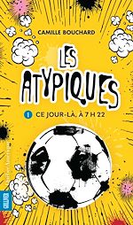 Download this eBook Les Atypiques 1 - Ce jour-là, à 7h22