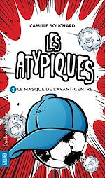 Download this eBook Les Atypiques 2 - Le Masque de l'avant-centre