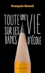 Download this eBook Toute une vie sur les bancs d'école