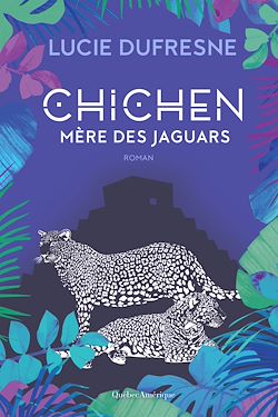 Télécharger le livre :  Chichen - Mère des jaguars