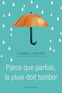 Télécharger le livre :  Parce que parfois, la pluie doit tomber