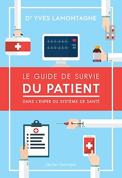 Télécharger le livre :  Le Guide de survie du patient – Dans l'enfer du système de santé