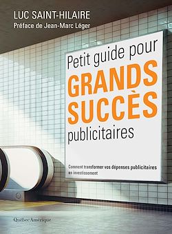 Télécharger le livre :  Petit guide pour grands succès publicitaires