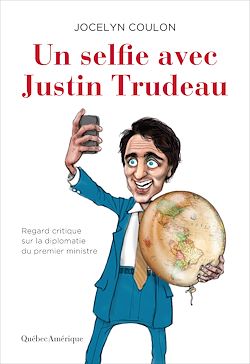 Télécharger le livre :  Un selfie avec Justin Trudeau