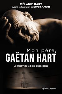 Téléchargez le livre :  Mon père, Gaëtan Hart