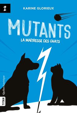 Télécharger le livre :  Mutants, tome 2 - La maîtresse des chats