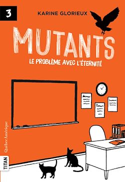 Télécharger le livre :  Mutants 3 - Le problème avec l'éternité