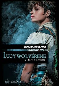Téléchargez le livre :  Lucy Wolvérène 2 - Le vol de la couronne