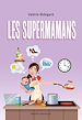 Télécharger le livre :  Les Supermamans