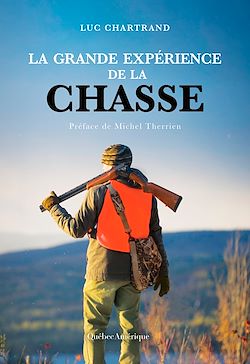 Télécharger le livre :  La grande expérience de la chasse