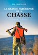 Télécharger le livre :  La grande expérience de la chasse