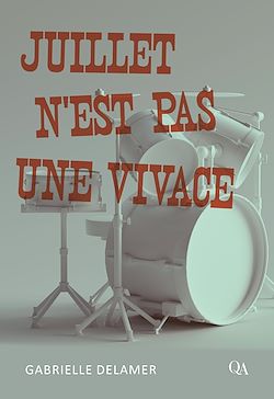 Télécharger le livre :  Juillet n'est pas une vivace
