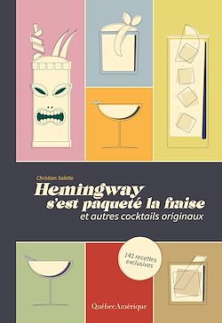 Télécharger le livre :  Hemingway s'est paqueté la fraise - et autres cocktails originaux