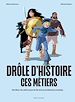 Télécharger le livre :  Drôle d'histoire ces métiers