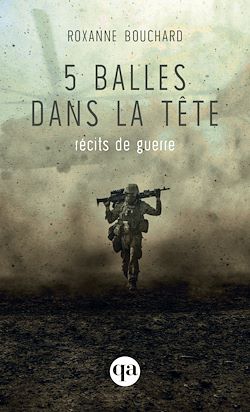 Télécharger le livre :  5 balles dans la tête – récits de guerre