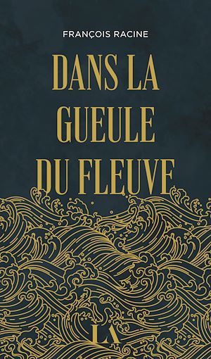 Téléchargez le livre :  Dans la gueule du fleuve