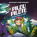Télécharger le livre :  Pilou Pilote - Escale sur la Lune