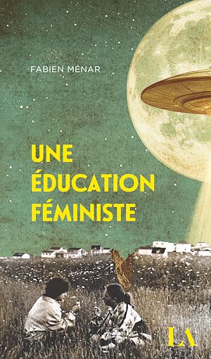 Téléchargez le livre :  Une éducation féministe