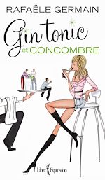 Télécharger le livre :  Gin tonic et concombre