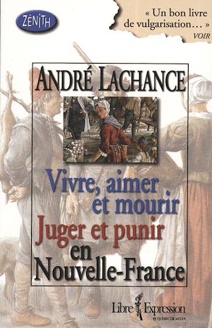 Téléchargez le livre :  Vivre, aimer et mourir Juger et punir en Nouvelle-France