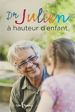 Télécharger le livre :  Dr Julien à hauteur d'enfant
