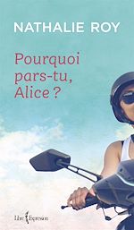 Télécharger le livre :  Pourquoi pars-tu, Alice ?