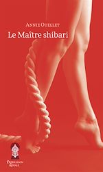 Télécharger le livre :  Le Maître shibari