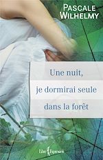 Télécharger le livre :  Une nuit, je dormirai seule dans la forêt