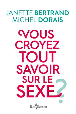 Téléchargez le livre :  Vous croyez tout savoir sur le sexe ?