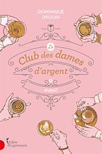 Télécharger le livre :  Le club des dames d'argent, tome 1