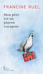 Télécharger le livre :  Mon père est un pigeon voyageur