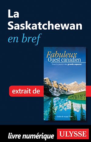 Téléchargez le livre :  La Saskatchewan en bref