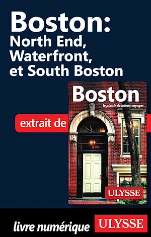 Téléchargez le livre :  Boston - North End, Waterfront et South Boston
