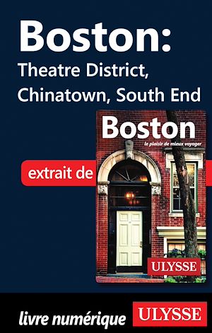 Téléchargez le livre :  Boston - Theatre District, Chinatown, South End