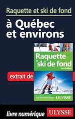 Download this eBook Raquette et ski de fond à Québec et environs