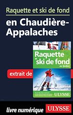 Download this eBook Raquette et ski de fond en Chaudière-Appalaches