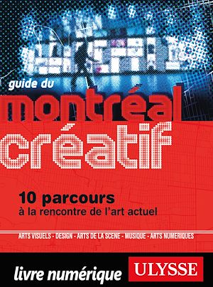 Téléchargez le livre :  Guide du Montréal créatif