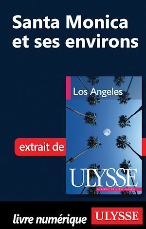 Téléchargez le livre :  Santa Monica et ses environs