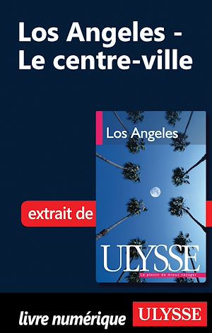 Téléchargez le livre :  Los Angeles : le centre-ville
