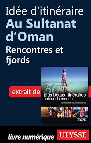 Téléchargez le livre :  Idée d'itinéraire au Sultanat d'Oman : Rencontres et fjords
