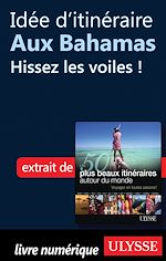 Download this eBook Idée d'itinéraire aux Bahamas : Hissez les voiles !